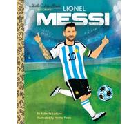 Lionel Messi A Little Golden Book Biography