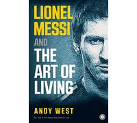 LIONEL MESSI AND THE ART OF LIVING