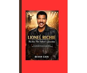 Lionel Richie: The Voice That Defined a Generation: The remarkable journey of the soul legend who turned timeless emotion into global music history