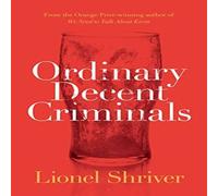 Lionel Shriver Ordinary Decent Criminals Paperback Book Lionel Shriver Multicolor