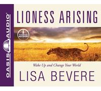 [(Lioness Arising: Wake Up and Change Your World)] [Author: Lisa Bevere] published on (September, 2010)