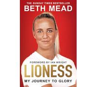 Lioness - My Journey to Glory: Winner of the Sunday Times Sports Book Awards Autobiography of the Year 2023 (Paperback) - Beth Mead Book