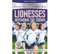 Lionesses: Defending the Crown (Ultimate Football Heroes): Collect them all!