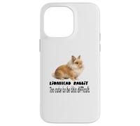 Lionhead Rabbit Too Cute To Be This Difficult Funny Pet Case for iPhone 14 Pro Max