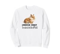 Lionhead Rabbit Too Cute To Be This Difficult Funny Pet Sweatshirt