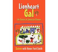 Lionheart Gal: Life Stories of Jamaican Women