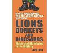 Lions, Donkeys And Dinosaurs: Waste and Blundering in the Military