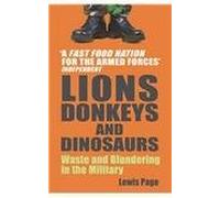 [LIONS, DONKEYS AND DINOSAURSWASTE AND BLUNDERING IN THE MILITARY BY PAGE, LEWIS]PAPERBACK