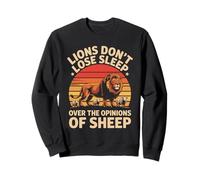Lions don't lose sleep over the opinions of sheep Retro Lion Sweatshirt
