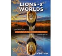 Lions in 2 Worlds: Lions in the Wild vs Lions in Captivity