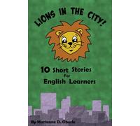 Lions in the City!: 10 Short Stories for English Learners