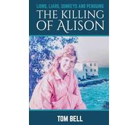 Lions, Liars, Donkeys and Penguins: The Killing of Alison