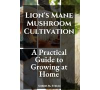 Lion's Mane Mushroom Cultivation: A Practical Guide to Growing at Home