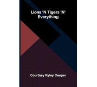 Lions 'n' tigers 'n' everything
