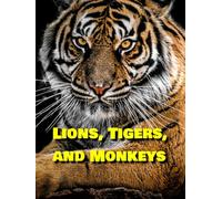 Lions, Tigers, and Monkeys