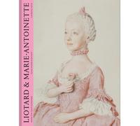 Liotard and Marie-Antoinette : Faces Under Scrutiny