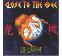 lip cream - Close to the Edge [VINYL]