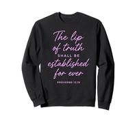 Lip Of Truth Shall Be Established Proverbs 12:19 Bible Verse Sweatshirt