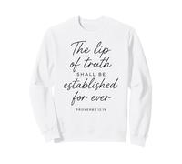 Lip Of Truth Shall Be Established Proverbs 12:19 Bible Verse Sweatshirt