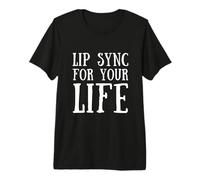 Lip Sync for Your Life Lip-Synch Battle Lip Syncher Contest Premium T-Shirt