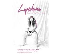 Lipedema: Beyond it's physical issues