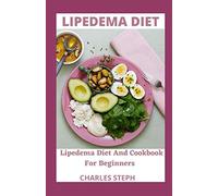 Lipedema Diet: Lipedema Diet And Cookbook For Beginners