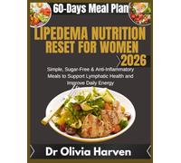 Lipedema Nutrition Reset for Women 2026: Simple, Sugar-Free & Anti-Inflammatory Meals to Support Lymphatic Health and Improve Daily Energy