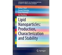 Lipid Nanoparticles: Production, Characterization and Stability (SpringerBriefs in Pharmaceutical Science & Drug Development)