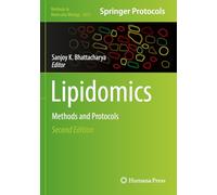 Lipidomics: Methods and Protocols: 2625 (Methods in Molecular Biology, 2625)