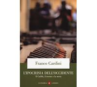 L'ipocrisia dell'Occidente. Il Califfo, il terrore e la storia
