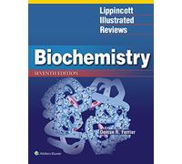 Lippincott Illustrated Reviews: Biochemistry (Lippincott Illustrated Reviews Series)
