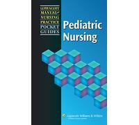 Lippincott Manual of Nursing Practice Pocket Guide: Pediatric Nursing (Lippincott Manual of Nursing Practice Pocket Guides)