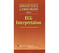 Lippincott Manual of Nursing Practice Series: ECG Interpretation