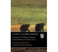 Lippincott's Series; Thinking and Learning to Think, Vol. I