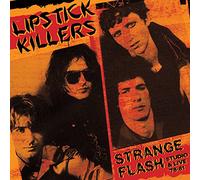 Lipstick Killers - Strange Flash: Studio & Live '78-81 [VINYL]