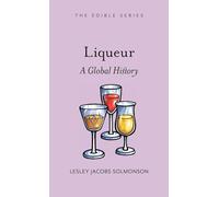Liqueur: A Global History (Edible)