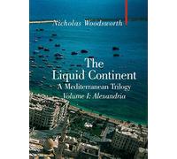 Liquid Continent vol. 1: A Mediterranean Trilogy (Armchair Traveller)