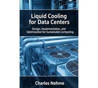 Liquid Cooling for Data Centers: Design, Implementation, and Optimization for Sustainable Computing