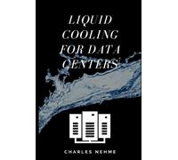Liquid Cooling For Data Centers (HVAC Industrial Books)