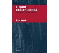 Liquid Ecclesiology: The Gospel and the Church
