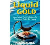 Liquid Gold: Innovative Technologies for Seawater Gold Recovery