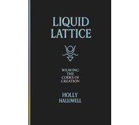 Liquid Lattice: Weaving the Codes of Creation (The Double Helix Prophecy)