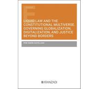 Liquid law and the constitutional multiverse. Governing globalization, digitalization, and justice Beyon B