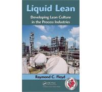 Liquid Lean : Developing Lean Culture in the Process Industries