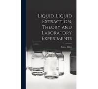 Liquid-liquid Extraction, Theory and Laboratory Experiments