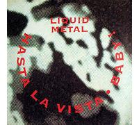 Liquid Metal - Hasta La Vista, Baby!