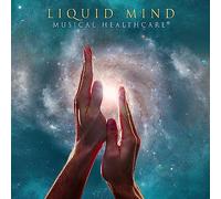 Liquid Mind - Liquid Mind: Musical Healthcare