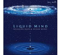 Liquid Mind - Liquid Mind: Relaxing Rain & Ocean Mixes by Liquid Mind