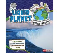 Liquid Planet: Exploring Water on Earth with Science Projects (Fact Finders: Discover Earth Science)