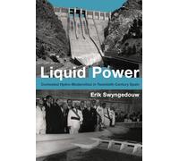 Liquid Power: Contested Hydro-Modernities in Twentieth-Century Spain (Urban and Industrial Environments)